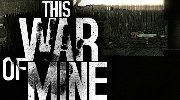 《这是我的战争（This War Of Mine）》预告 弱鸡平民的战争生存之道