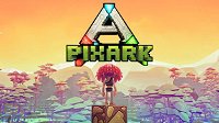 《方块方舟（PixARK）》上线Steam 《我的世界》版的《方舟：生存进化》
