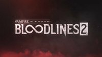 《吸血鬼：避世血族2（Vampire:The Masquerade - Bloodlines 2）》预告片 将于2020年面世