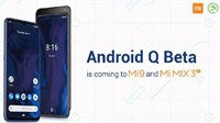 小米宣布：小米9和小米MIX 3 5G版可升级Android Q