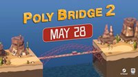 《桥梁建造师2》5月29日发售 初代Steam促销仅售5元