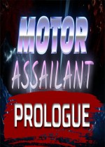 Motor Assailant: Prologue