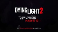 开发商：将在3月17日带来《消逝的光芒2》新消息