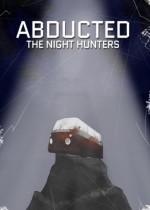 Abducted: The Night Hunters