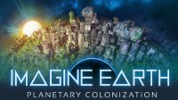 历经7年的测试 实时全球文明模拟游戏《Imagine Earth》今日正式在Steam平台发售