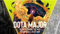 22年《Dota2》首场Major赛事官宣 瑞典5月提闸开战