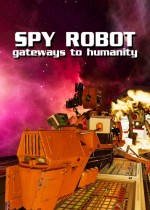 Spy Robot: Gateways To Humanity