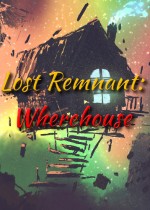 Lost Remnant: Wherehouse