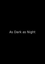 As Dark as Night