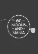 Of Moons and Mania