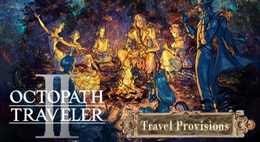 《八方旅人2》Steam预购特典内容介绍 八方旅人2预购奖励是什么