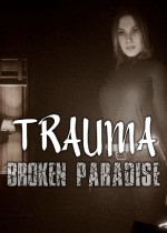 TRAUMA Broken Paradise