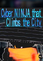 Cyber NINJA that Climbs the City
