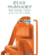 Clay Monkey: The Master Potter and The Kiln God