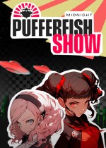 Midnight Pufferfish Show