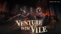 《Venture to the Vile》公布故事宣传视频！