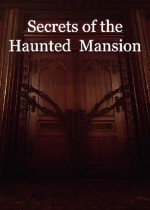 Secrets of the Haunted Mansion