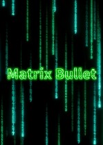 Matrix Bullet