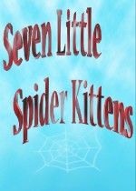 Seven Little Spider Kittens