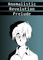 Anomalistic Revolution: Prelude