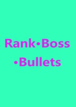 Rank · Boss · Bullets