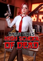 Anime Girls: Highschool of Dead
