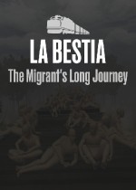 La Bestia: The Migrant
