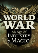 World War: An Age of Industry & Magic