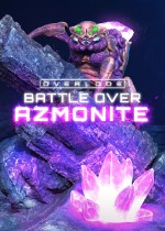 OVERLODE: Battle over Azmonite