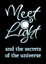 MeetLight and the secrets of the universe