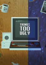 Things Too Ugly