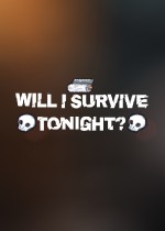 Will I Survive Tonight