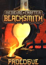 Medieval Crafter: Blacksmith Prologue