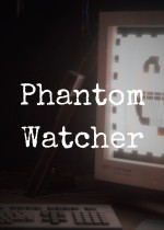 Phantom Watcher