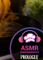 ASMR Food Experience: Prologue