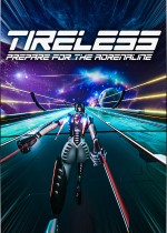 TIRELESS: Prepare For The Adrenaline