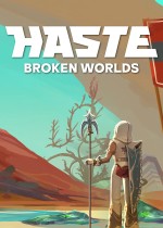 HASTE: Broken Worlds