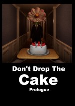 Don't Drop The Cake: Prologue