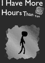 I Have More Hours Than You