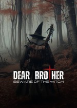 Dear Brother: Beware of the Witch