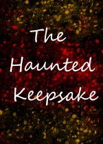 The Haunted Keepsake