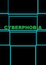 CYBERPHOBIA