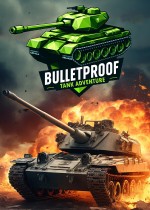 Bulletproof Tank Adventure