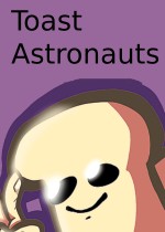 Toast Astronauts