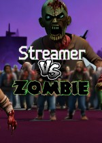 Streamer VS Zombie
