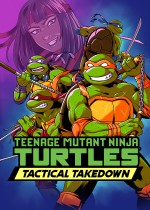 Teenage Mutant Ninja Turtles: Tactical Takedown