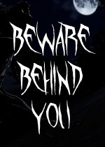 Beware Behind You