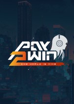 Pay 2 Win: The World is Mine