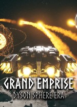 Grand Emprise: Dyson Sphere Era