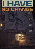I Have No Change